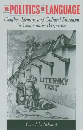Schmid |  The Politics of Language: Conflict, Identity, and Cultural Pluralism in Comparative Perspective | Buch |  Sack Fachmedien