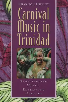 Dudley / Wade |  Carnival Music in Trinidad: Experiencing Music, Expressing Culture [With CD] | Buch |  Sack Fachmedien