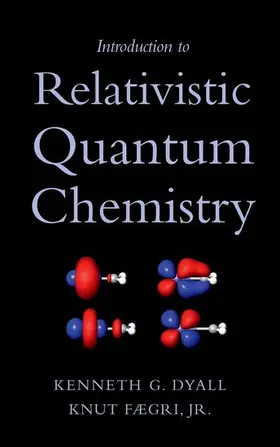 Dyall / Faegri |  Introduction to Relativistic Quantum Chemistry | Buch |  Sack Fachmedien