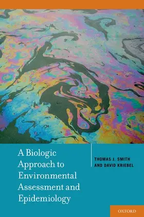 Smith / Kriebel | Biologic Approach to Environmental Assessment and Epidemiology | Buch | 978-0-19-514156-6 | www.sack.de