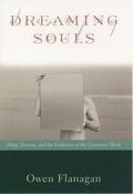 Flanagan |  Dreaming Souls: Sleep, Dreams, and the Evolution of the Conscious Mind | Buch |  Sack Fachmedien