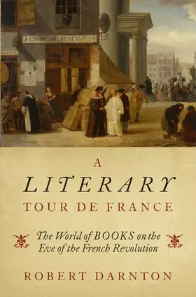 Darnton |  A Literary Tour de France | Buch |  Sack Fachmedien
