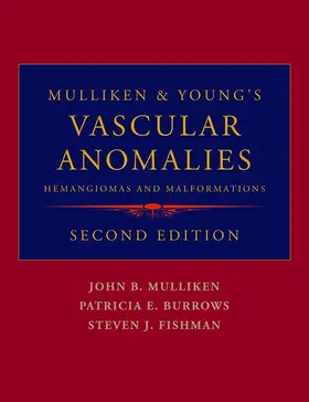 Mulliken / Burrows / Fishman | Mulliken & Young's Vascular Anomalies | Buch | 978-0-19-514505-2 | www.sack.de