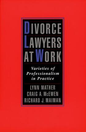 Mather / McEwen / Maiman | Divorce Lawyers at Work: Varieties of Professionalism in Practice | Buch | 978-0-19-514515-1 | sack.de