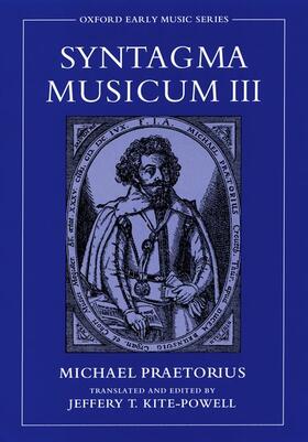 Praetorius / Kite-Powell | Syntagma Musicum III | Buch | 978-0-19-514563-2 | sack.de