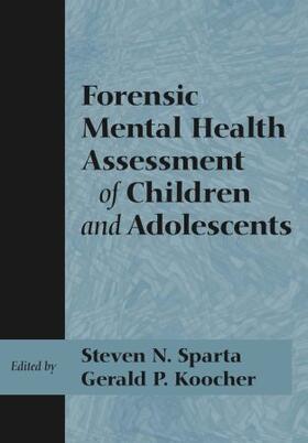 Sparta / Koocher |  Forensic Mental Health Assessment of Children and Adolescents | Buch |  Sack Fachmedien
