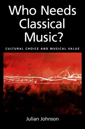 Johnson |  Who Needs Classical Music? | Buch |  Sack Fachmedien