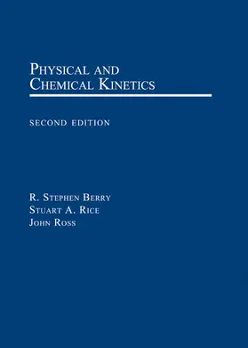 Berry / Rice / Ross |  Physical and Chemical Kinetics | Buch |  Sack Fachmedien