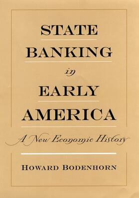 Bodenhorn | State Banking in Early America: A New Economic History | Buch | 978-0-19-514776-6 | sack.de