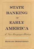 Bodenhorn |  State Banking in Early America: A New Economic History | Buch |  Sack Fachmedien