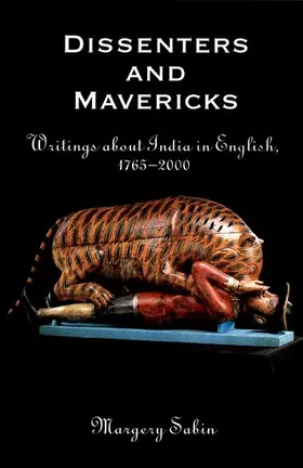 Sabin |  Dissenters and Mavericks: Writings about Indian in English, 1765-2000 | Buch |  Sack Fachmedien