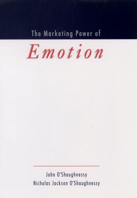 O'Shaughnessy | The Marketing Power of Emotion | Buch | 978-0-19-515056-8 | sack.de