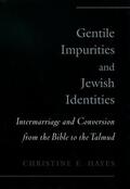 Hayes |  Gentile Impurities and Jewish Identities: Intermarriage and Conversion from the Bible to the Talmud | Buch |  Sack Fachmedien