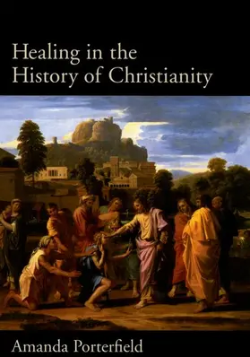 Porterfield | Healing in the History of Christianity | Buch | 978-0-19-515718-5 | www.sack.de