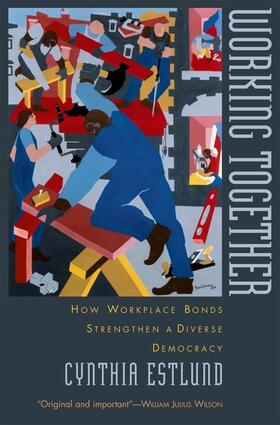 Estlund | Working Together: How Workplace Bonds Strengthen a Diverse Democracy | Buch | sack.de