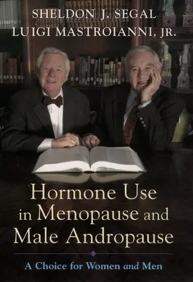 Segal / Mastroianni |  Hormone Use in Menopause & Male Andropause | Buch |  Sack Fachmedien