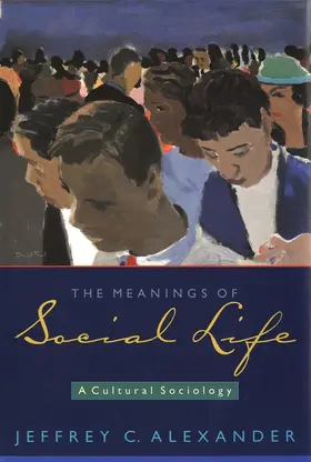 Alexander |  The Meanings of Social Life | Buch |  Sack Fachmedien
