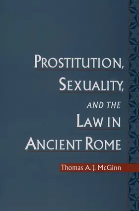McGinn |  Prostitution, Sexuality, and the Law in Ancient Rome | Buch |  Sack Fachmedien