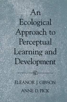 Gibson / Pick |  An Ecological Approach to Perceptual Learning and Development | Buch |  Sack Fachmedien