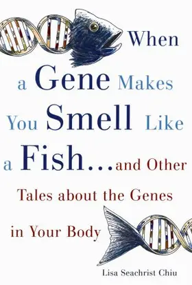 Chiu |  When a Gene Makes You Smell Like a Fish | Buch |  Sack Fachmedien
