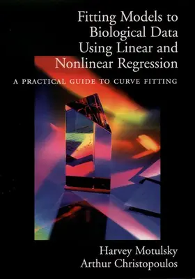 Motulsky / Christopoulos |  Fitting Models to Biological Data Using Linear and Nonlinear Regression | Buch |  Sack Fachmedien