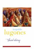 Lugones / Waisman |  Selected Writings | Buch |  Sack Fachmedien