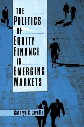 Lavelle |  The Politics of Equity Finance in Emerging Markets | Buch |  Sack Fachmedien