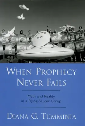 Tumminia |  When Prophecy Never Fails: Myth and Reality in a Flying-Saucer Group | Buch |  Sack Fachmedien