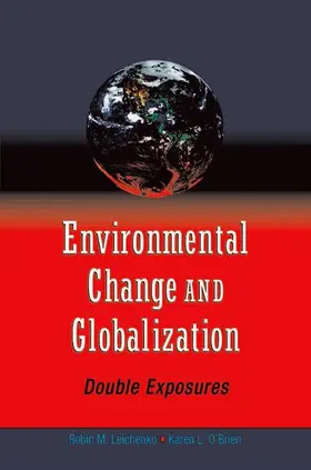 Leichenko / O'Brien |  Environmental Change and Globalization | Buch |  Sack Fachmedien