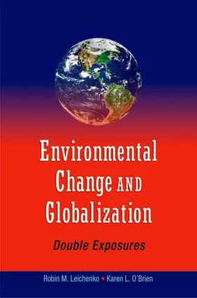 Leichenko / O'Brien |  Environmental Change and Globalization | Buch |  Sack Fachmedien