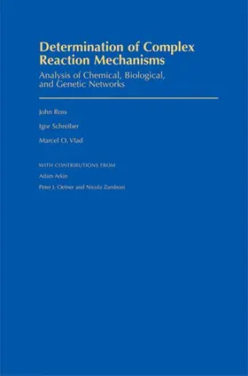 Ross / Schreiber / Vlad |  Determination of Complex Reaction Mechanisms | Buch |  Sack Fachmedien