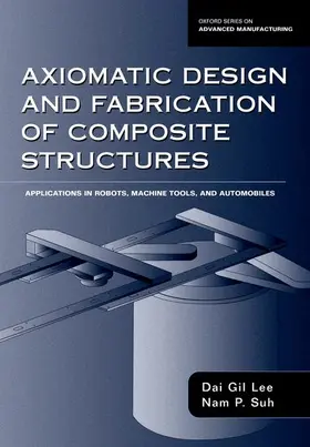 Lee / Suh |  Axiomatic Design and Fabrication of Composite Structures | Buch |  Sack Fachmedien