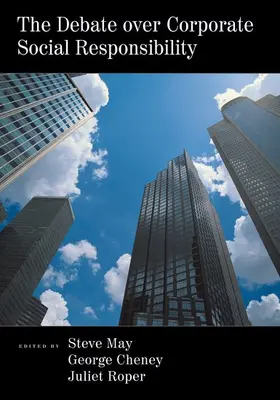 May / Cheney / Roper |  The Debate Over Corporate Social Responsibility | Buch |  Sack Fachmedien