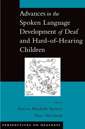 Spencer / Marschark |  Advances in the Spoken Language Development of Deaf and Hard-Of-Hearing Children | Buch |  Sack Fachmedien