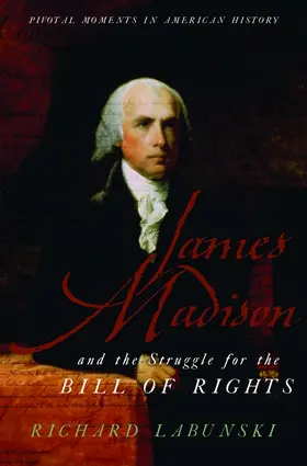Labunski |  James Madison and the Struggle for the Bill of Rights | Buch |  Sack Fachmedien