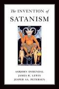 Dyrendal / Lewis / Petersen |  The Invention of Satanism | Buch |  Sack Fachmedien