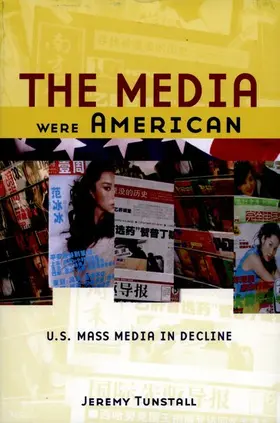 Tunstall |  The Media Were American | Buch |  Sack Fachmedien
