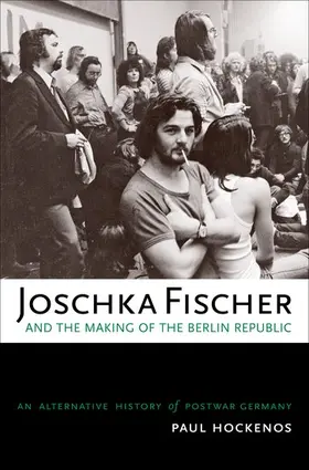 Hockenos |  Joschka Fischer and the Making of the Berlin Republic | Buch |  Sack Fachmedien