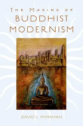 McMahan |  Making of Buddhist Modernism | Buch |  Sack Fachmedien