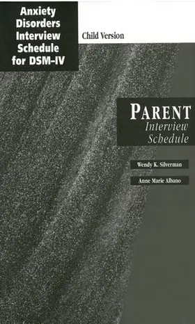 Silverman / Albano |  Anxiety Disorders Interview Schedule (Adis-IV) Child and Parent Interview Schedules: 5 of Each | Buch |  Sack Fachmedien