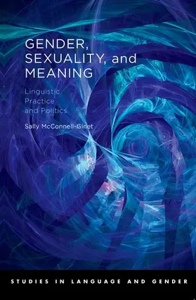 McConnell-Ginet |  Gender, Sexuality, and Meaning | Buch |  Sack Fachmedien