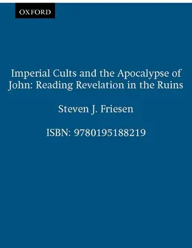 Friesen |  Imperial Cults and the Apocalypse of John | Buch |  Sack Fachmedien