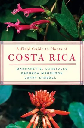 Gargiullo / Kimball / Magnuson |  Field Guide to Plants of Costa Rica | Buch |  Sack Fachmedien