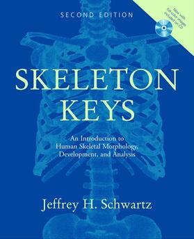 Schwartz | Skeleton Keys: An Introduction to Human Skeletal Morphology, Development, and Analysis [With CDROM] | Buch | 978-0-19-518859-2 | sack.de