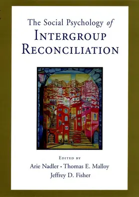 Nadler / Malloy / Fisher |  Social Psychology of Intergroup Reconciliation | Buch |  Sack Fachmedien