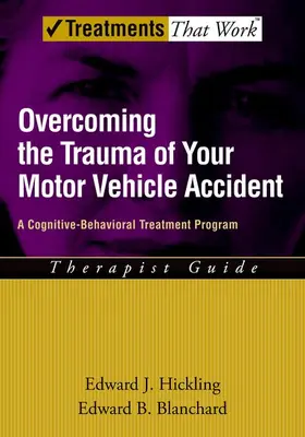 Hickling / Blanchard | Overcoming the Trauma of Your Motor Vehicle Accident | Buch | 978-0-19-530606-4 | sack.de