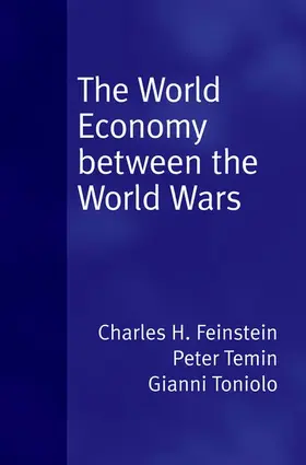 Feinstein / Temin / Toniolo |  World Economy Between the World Wars | Buch |  Sack Fachmedien
