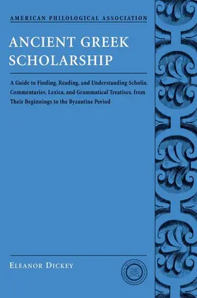 Dickey |  Ancient Greek Scholarship | Buch |  Sack Fachmedien