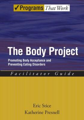Stice / Presnell | The Body Project: Facilitator Guide | Buch | 978-0-19-531989-7 | sack.de