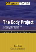 Stice / Presnell |  The Body Project: Facilitator Guide | Buch |  Sack Fachmedien